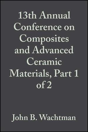 13th Annual Conference on Composites and Advanced Ceramic Materials, Part 1 of 2, Volume 10, Issue 7/8