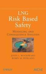 LNG Risk Based Safety – Modeling and Consequence Analysis
