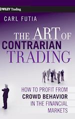 The Art of Contrarian Trading – How to Profit from  Crowd Behavior in the Financial Markets