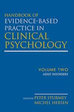 Handbook of Evidence–Based Practice in Clinical Psychology, V2, Adult Disorders