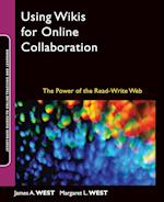 Using Wikis for Online Collaboration – The Power of the Read–Write Web (Jossey–Bass Guides to Online Teaching and Learning)