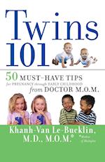 Twins 101 – 50 Must–Have Tips for Pregnancy through Early Childhood from Doctor M.O.M