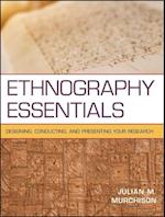 Ethnography Essentials – Designing, Conducting, and Presenting Your Research