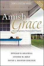 Amish Grace – How Forgiveness Transcended Tragedy