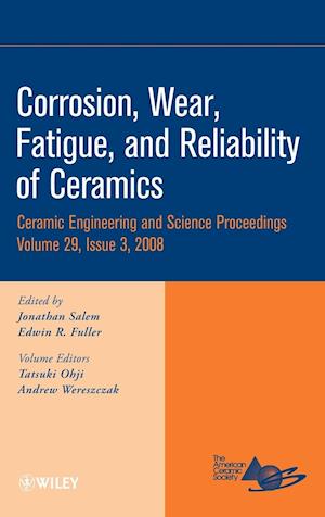 Corrosion, Wear, Fatigue,and Reliability of Ceramics – V29 Issue 3