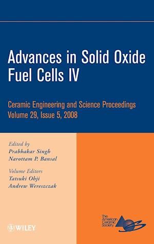 Advances in Solid Oxide Fuel Cells IV