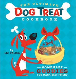 Ultimate Dog Treat Cookbook