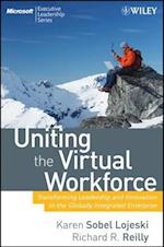 Uniting the Virtual Workforce : Transforming Leadership and Innovation in the Globally Integrated Enterprise