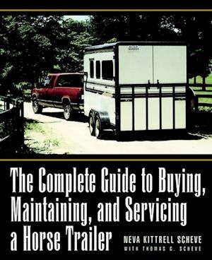 Complete Guide to Buying, Maintaining, and Servicing a Horse Trailer