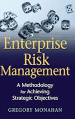 Enterprise Risk Management – A Methodology for Achieving Strategic Objectives