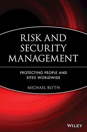 Risk and Security Management – Protecting People and Sites Worldwide