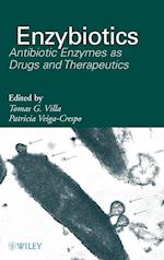 Enzybiotics – Antibiotic Enzymes as Drugs and Therapeutics