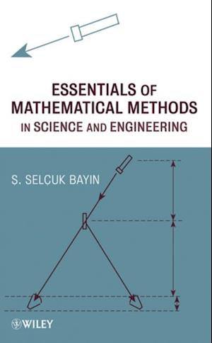 Essentials of Mathematical Methods in Science and Engineering