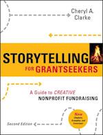 Storytelling for Grantseekers – A Guide to Creative Nonprofit Fundraising 2e