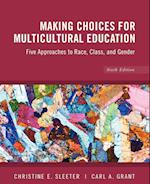 Making Choices for Multicultural Education – Five Approaches to Race, Class and Gender 6e
