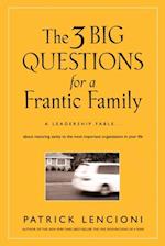 3 Big Questions for a Frantic Family