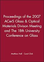Proceedings of the 2007 ACerS Glass and Optical Materials Division Meeting and The 18th University  Conference on Glass CD
