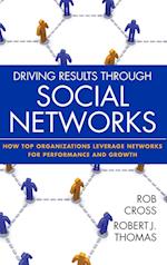 Driving Results Through Social Networks – How Top Organizations Leverage Networks for Performance and Growth