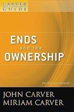 Ends and the Ownership – A Carver Policy Governance Guide, Revised and Updated