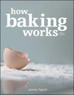 How Baking Works – Exploring the Fundamentals of Baking Science, 3e