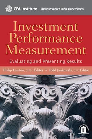 Investment Performance Measurement – Evaluating and Presenting Results