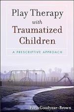 Play Therapy with Traumatized Children – A Prescriptive Approach