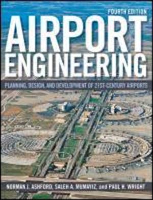Airport Engineering 4e – Planning, Design and Development of 21st Century Airports