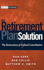 The Retirement Plan Solution – The Reinvention of Defined Contribution