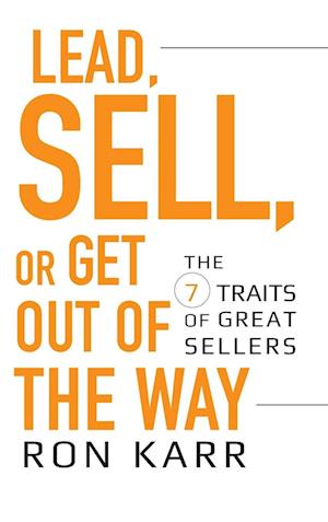 Lead, Sell, or Get Out of the Way