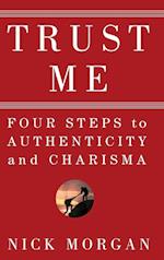 Trust Me – Four Steps to Authenticity and Charisma