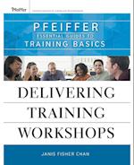 Delivering Training Workshops – Pfeiffer Essential Guides to Training Basics