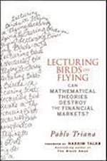 Lecturing Birds on Flying – Can Mathematical Theories Destroy the Financial Markets?