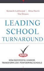 Leading School Turnaround – How Successful Leaders  Transform Low–Performing Schools