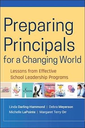 Preparing Principals for a Changing World – Lessons from Effective School Leadership Programs