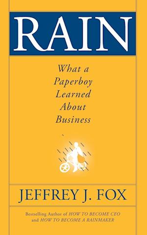 Rain – What a Paperboy Learned About Business