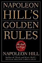 Napoleon Hill's Golden Rules – The Lost Writings