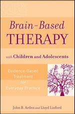 Brain-Based Therapy with Children and Adolescents