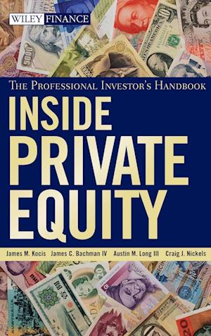 Inside Private Equity – The Professional Investor's Handbook