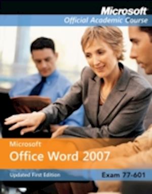 77-601 Microsoft Office Word 2007 Updated First Edition International Student Version