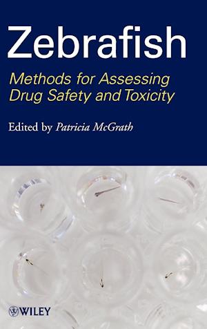Zebrafish – Methods for Assessing Drug Safety and Toxicity
