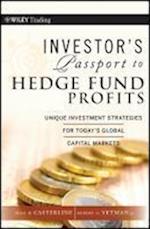 Investor's Passport to Hedge Fund Profits – Unique  Investment Strategies for Today's Global Capital Markets