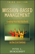 Mission–Based Management – Leading Your Not–for– Profit In the 21st Century 3e