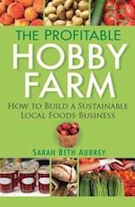 The Profitable Hobby Farm