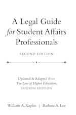 A Legal Guide for Student Affairs Professionals 2e  (Updated and Adapted from The Law of Higher Education 4e)