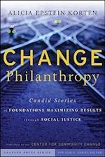 Change Philanthropy – Candid Stories of Foundations Maximizing Results Through Social Justice