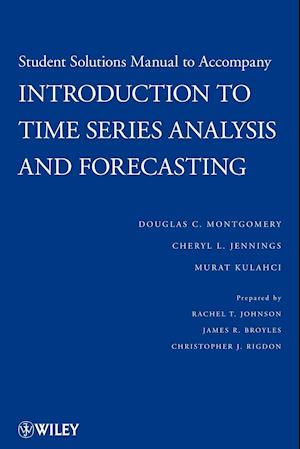 Introduction to Time Series Analysis and Forecasting, 1e Student Solutions Manual