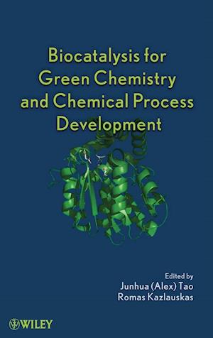 Biocatalysis for Green Chemistry and Chemical Process Development