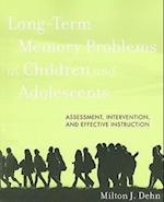 Long–Term Memory Problems in Children and Adolescents – Assessment Intervention and Effective Instruction