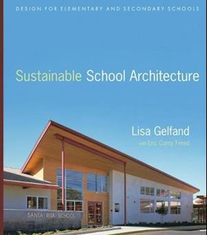 Sustainable School Architecture – Design for Elementary and Secondary Schools