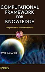 Computational Framework for Knowledge – Integrated  Behavior of Machines